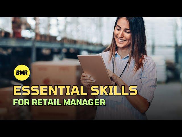 Essential Retail Management Skills | Retail Management | BMResearch