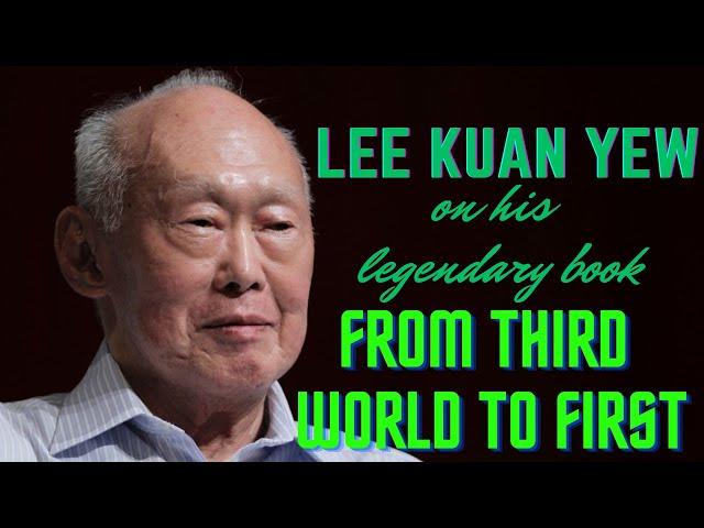 Lee Kuan Yew on his book From Third World to First