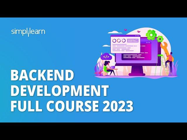  Backend Development Full Course 2023 | Learn Backend From Scratch | Node JS | Django | Simplilearn