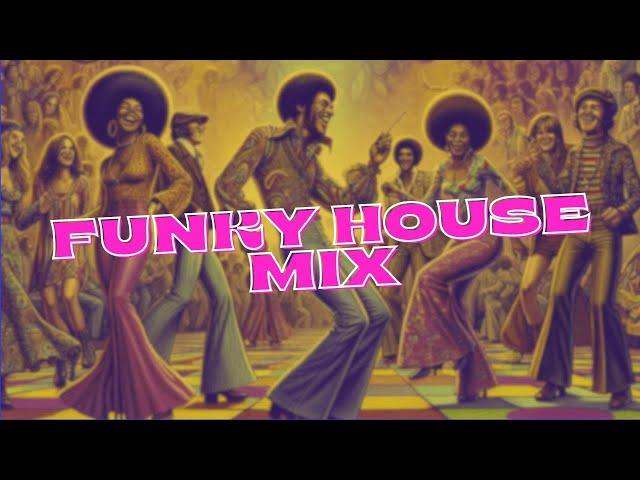 FUNKY HOUSE & GROOVY DISCO MIX 2024