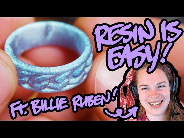 Resin Printing Isn't Scary - ft. Billie Ruben!