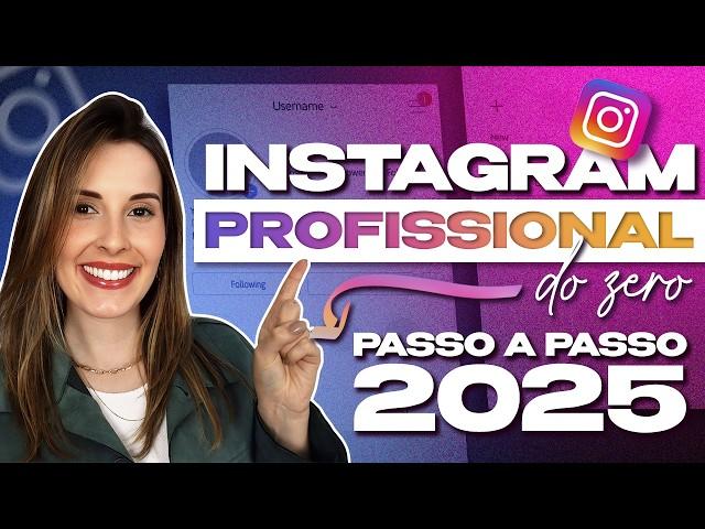 Como Montar Um Instagram Profissional do Zero em 2025? | Passo a Passo COMPLETO