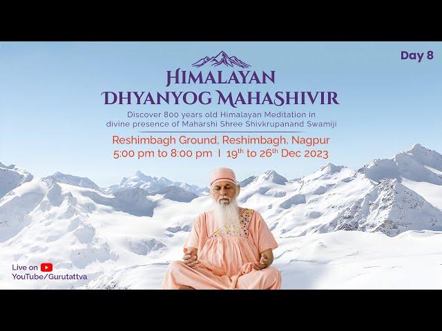 Himalayan Dhyanyog Mahashivir 2023 | Day 8 | Nagpur | Shemaroo Bhakti Dham