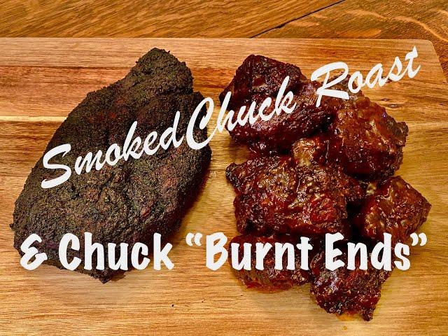 Smoked Chuck Roast & Chuck "Burnt Ends"!