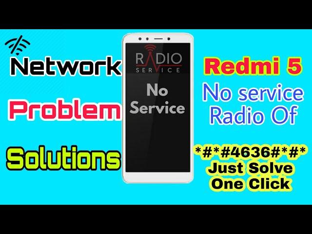 Redmi 5 radio on/off problem /no signal /no service all network problem