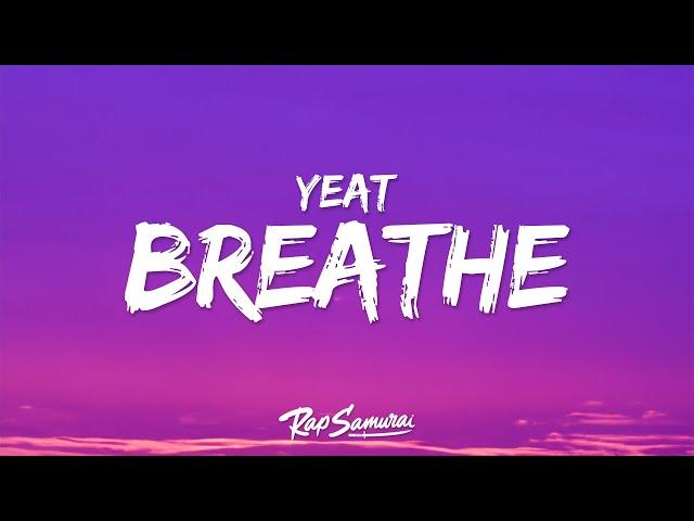 Yeat - Breathe (Lyrics)