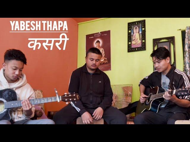 Yabesh Thapa - Kasari 'कसरी' *cover*