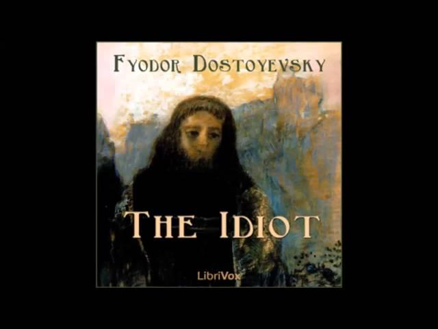 The Idiot by Fyodor DOSTOYEVSKY  (FULL Audiobook)