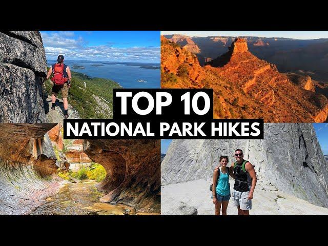 The Ten Best National Park Hikes | From Personal Experience