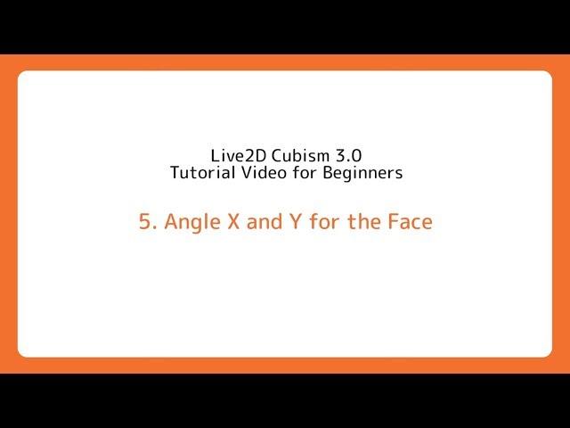 [Official] Live2D Cubism 3 Tutorial 05 "Angle X and Y for the face"