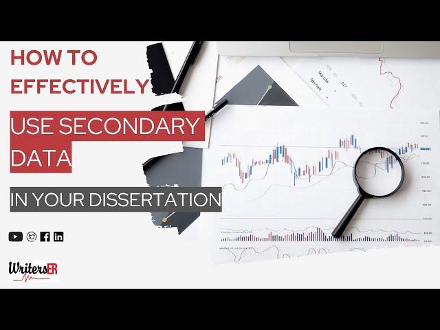 How to Effectively Use Secondary Data in Your Dissertation | WritersER.com