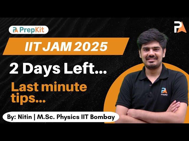 IIT JAM Physics 2025 | Last minute tips | Nitin | PrepKit