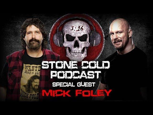 Mick Foley on Stone Cold Podcast