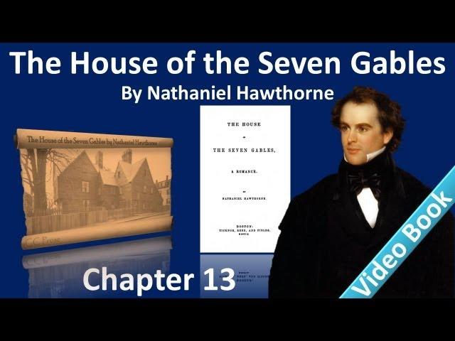 Chapter 13 - The House of the Seven Gables by Nathaniel Hawthorne - Alice Pyncheon