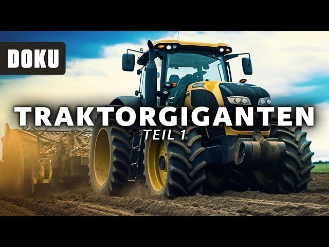 Traktorgiganten Teil 1 (GRÖßTEN TRAKTOREN, ACKERGIGANTEN MIT ÜBER 600 PS, Kraftvolle Dokumentation)