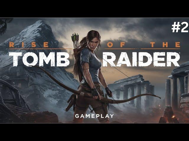 Rise Of The Tomb Raider Gameplay No Commentary | Lara Croft Adventure | Part 2