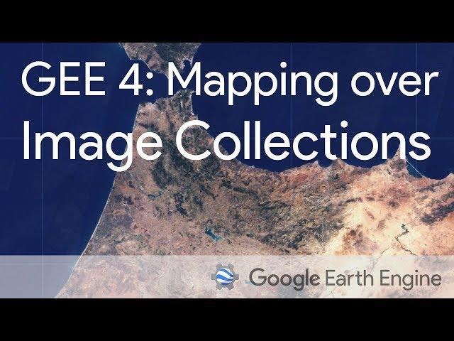 Google Earth Engine 4: Mapping a Function over an Image Collection