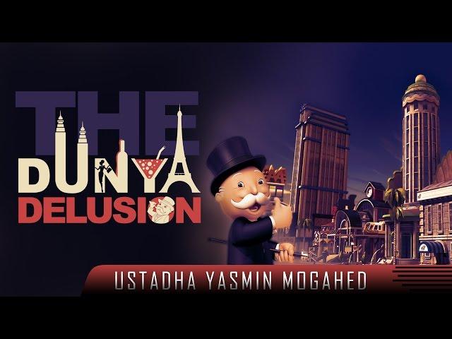The Dunya Delusion ᴴᴰ ┇ Powerful Reminder ┇ by Ustadha Yasmin Mogahed ┇ TDR Production ┇