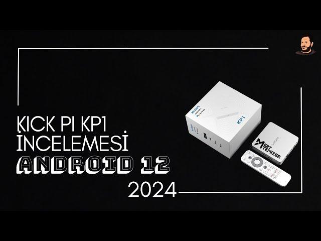 Kickpi KP1 İncelemesi - Android 12 - 2024