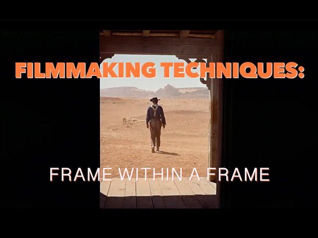 filmmaking techniques: the frame within a frame