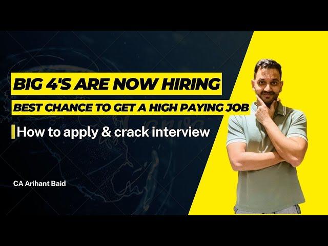 Big 4's are now hiring, great chance! How to apply and crack interviews