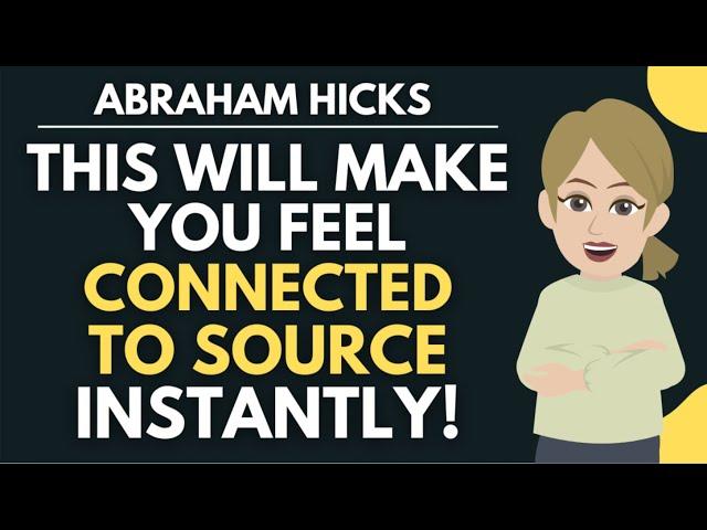 This Will Make You Feel Connected To Source Instantly!  Abraham Hicks 2024