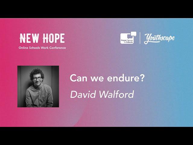 Can We Endure? | David Walford | New Hope Seminar