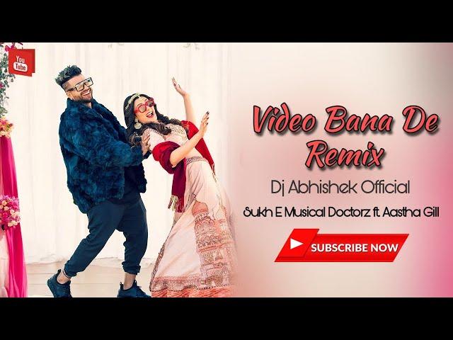 Video Bana De (Remix) | Dj Abhishek Official | Sukh E, Aastha Gill | Latest Hindi Remix Song