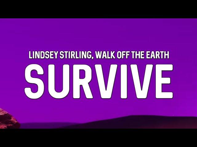 Lindsey Stirling - Survive (feat. Walk off the Earth) (Lyrics)