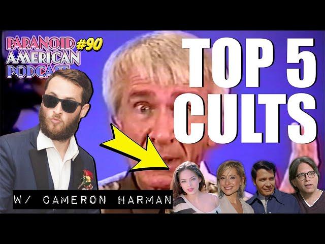 TOP 5 (American) CULTS w/ Cameron Harman @Whatsunderthemask  | Paranoid American Podcast 90