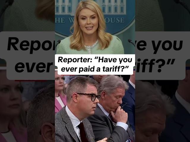 Reporter to Karoline Leavitt: Have you ever paid a tariff?