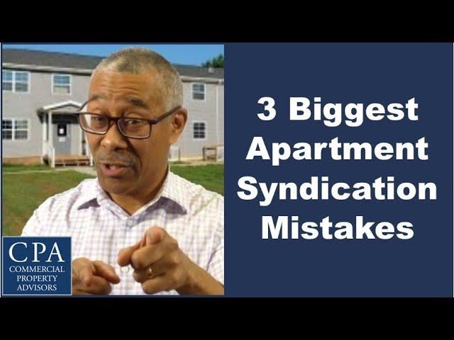 3 Biggest Apartment Syndication Mistakes