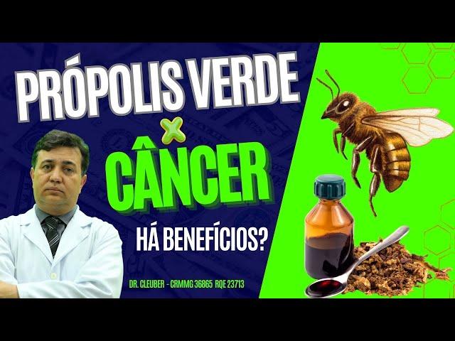  Própolis Verde e o Câncer. Desvende os Benefícios.