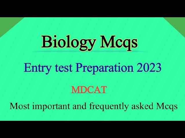 Most important Biology Mcqs | entry test preparation 2023 | biology mcqs 2023