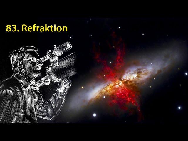 AstronomieTelevision, Folge 83 - Refraktion