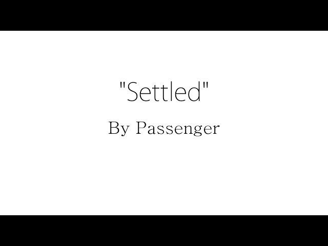 Settled - Passenger (Lyrics)