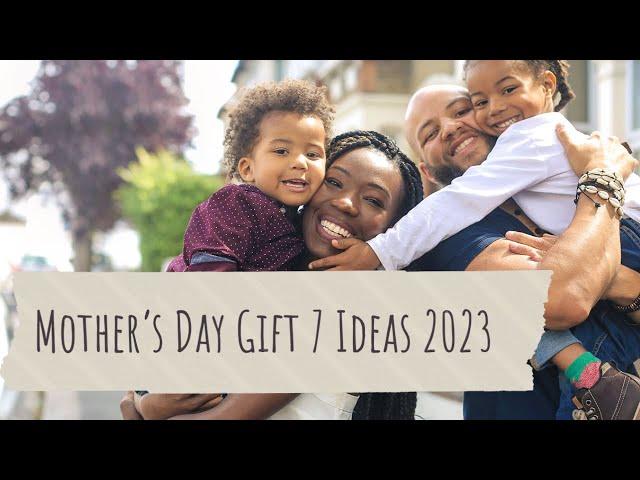 Mother’s Day Gift Ideas 2023 what do moms like for