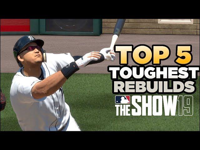 Top 5 Toughest Rebuilds in MLB The Show 19