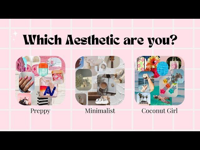 Figure out which aesthetic you are in 25 questions!  #trending