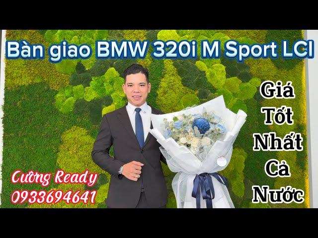 Cường Ready bàn giao BMW 320i M Sport về Dĩ An | BMW BÌNH DƯƠNG