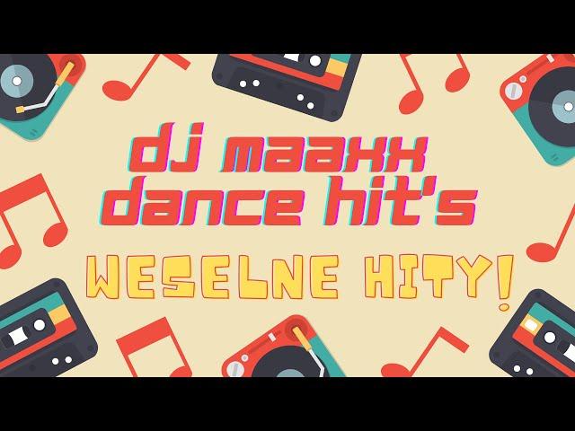 DJ Maaxx pres. Dance Hit's  Weselna Zabawa  3 godziny hitów!