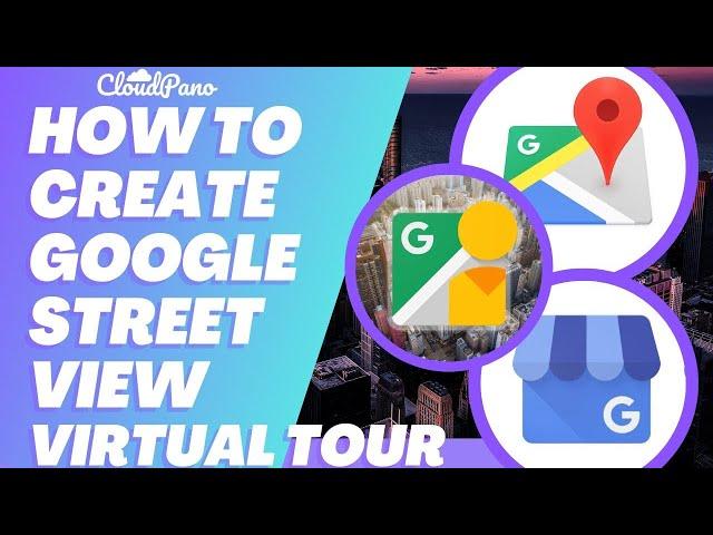 Creating a Google Street View Virtual Tour with CloudPano Software