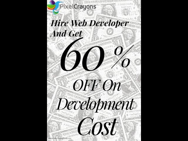 Looking For Web Developer? Hire Certified Web App Developers From PixelCrayons at 60% less cost.