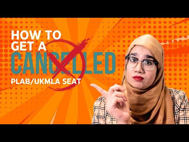 How to get a CANCELLED PLAB/UKMLA seat