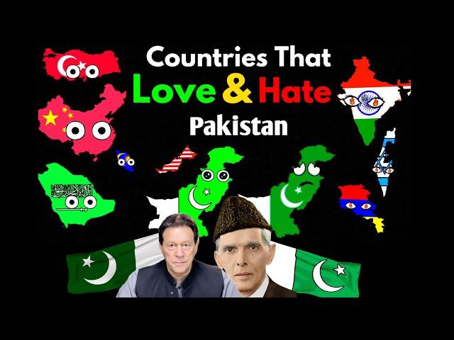 Countries that Love/Hate Pakistan