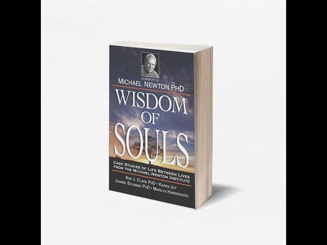 Wisdom of Souls: Case Studies of Life Between Lives From The Michael Newton Institute AUDIO BOOK