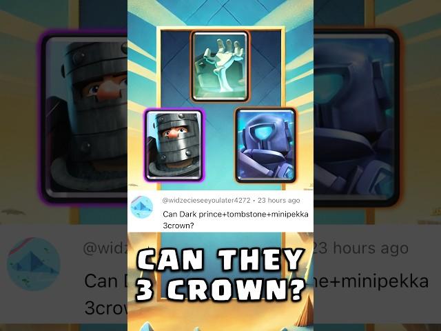 Can Dark Prince, Mini Pekka and Tombstone 3 Crown ? #clashroyale