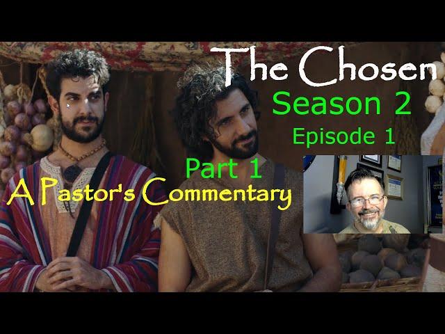 The Chosen - Season 2 - Episode 1 - A Pastor's Commentary - Part 1