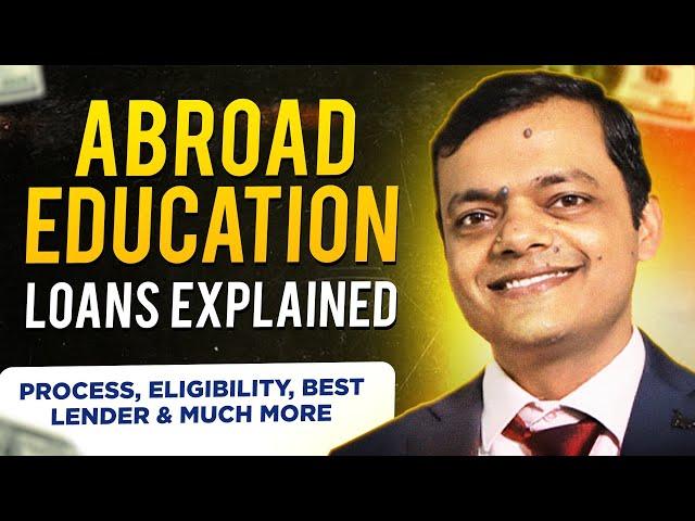 Complete Guide on Education Loan For Abroad | Everything You Need to Know