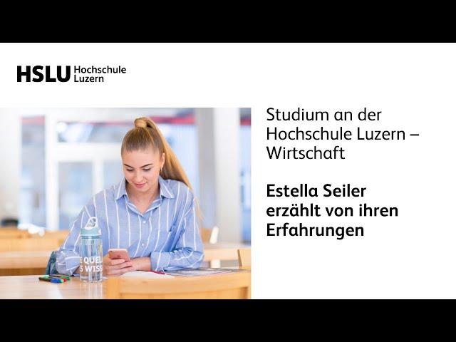 Business Administration studieren an der Hochschule Luzern: Estella Seiler teilt ihre Erfahrungen